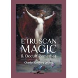 Libro Etruscan Magic & Occult Remedies - Charles Godfrey ...