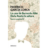 Libro Casa De Bernarda Alba Doã¿a Rosita Teatro Completo Iv
