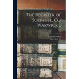 Libro The Register Of Solihull, Co. Warwick ...; 53 - Sol...