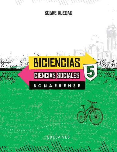 Biciencias 5 - Sobre Ruedas Bonaerense, De No Aplica. Editorial Edelvives, Tapa Blanda En Español, 2018