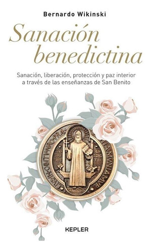 Libro Sanacion Benedictina - Wikinski, Bernardo