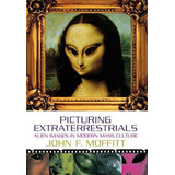 Libro Picturing Extraterrestrials : Alien Images In Moder...