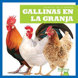 Gallinas En La Granja (chickens On The Farm) (bullfrog Books Spanish Edition) (animales De La Animals On The Farm), De Bizzy Harris. Editorial Bullfrog Books, Tapa Dura En Español