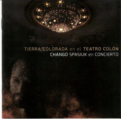 Cd - Tierra Colorada En El Teatro Colon - El Chango Spasiuk