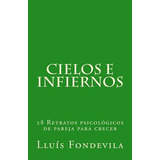 Libro Cielos E Infiernos: 26 Retratos Psicolã³gicos De Pa...