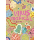 Virus Tropical / Powerpaola / Musaraña Editora / Nuevo