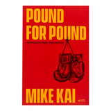 Pound For Pound - Mike Kai
