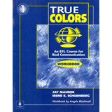 True Colors 1. Workbook - Maurer, Schoenberg