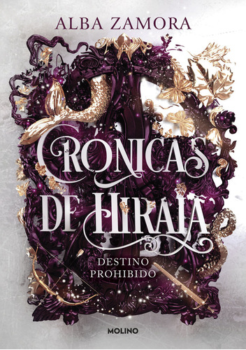 Libro Destino Prohibido Cronicas De Hiraia 1 - Alba Zamora