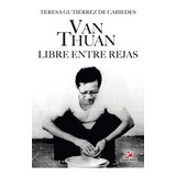 Van Thuan Libre Entre Rejas - Gutierrez De Cabiedes,teresa