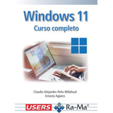 Windows 11. Curso Completo (profesional) / Ernesto Agüero