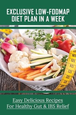 Libro Exclusive Low-fodmap Diet Plan In A Week : Easy Del...