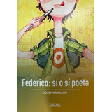 Federico: Si O Si Poeta: Español, De Jose Rillon. Serie Zigzag, Vol. 1. Editorial Zigzag, Tapa Blanda, Edición Escolar En Español, 2020