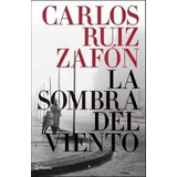 La Sombra Del Viento, De Carlos Ruiz Zafón. Editorial Planeta, Tapa Blanda En Español