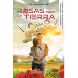 Rosas Para La Tierra, De Guerrero Vara, José. Premium Editorial, Tapa Blanda En Español