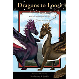 Dragons To Loose: Book One Of The Dragonic Voyages, De Smith, Katherine A.. Editorial Createspace, Tapa Blanda En Inglés