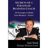 Libro Secrets Of A Strategic Business Coach - Jack Rand