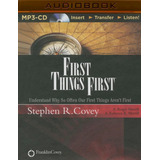 Libro: First Things First: Understand Why So Often Our First