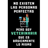 Libro: No Existen Las Personas Perfectas Pero Soy Veterinari