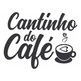 Adesivo Vinil - Cantinho Do Café (30x40cm)