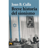 Breve Historia Del Sionismo - Culla,joan B,