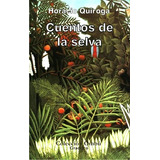 Cuentos De La Selva - Coleccion Ombu                        