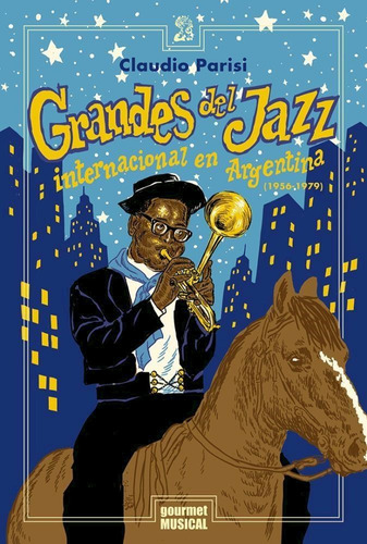 Libro Grandes Del Jazz Internacional En Argentina  1956-1979