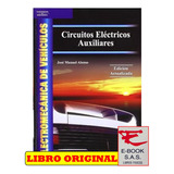Circuitos Electricos Auxiliares: ( Electromecanica De Vehiculos), De Jose Manuel Alonso. Editorial Paraninfo, Tapa Blanda En Español