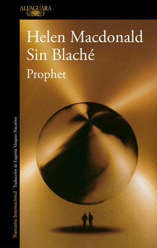 Libro: Prophet. Macdonald, Helen. Alfaguara