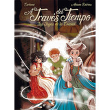 A Traves Del Tiempo Las Joyas De La Corona - Delrieu,ariane/