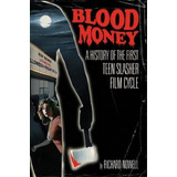 Blood Money : A History Of The First Teen Slasher Film Cycle, De Richard Nowell. Editorial Continuum Publishing Corporation, Tapa Blanda En Inglés
