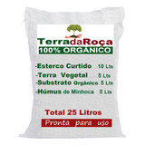 Terra Vegetal Adubada+  Humus Puro+ Substrato + Esterco 25 L