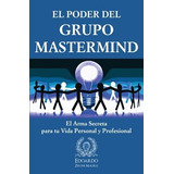 Libro El Poder Del Grupo Mastermind : El Arma Secreta Par...