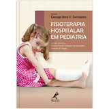 Fisioterapia Hospitalar Em Pediatria, De Sarmento, George Jerre V.. Editora Manole Ltda, Capa Mole Em Português, 2017