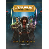 Libro Star Wars. The High Republic. Entre Las Sombras