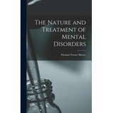 Libro The Nature And Treatment Of Mental Disorders - Moor...