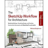 Libro The Sketchup Workflow For Architecture : Modeling B...