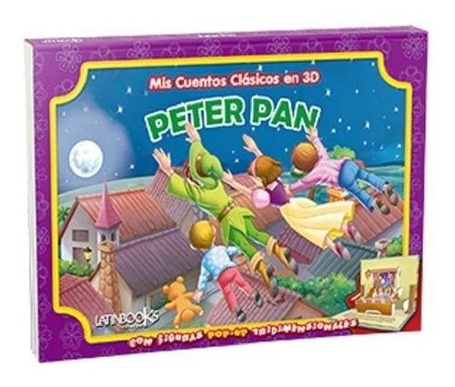 Libro Peter Pan - Mis Cuentos Clasicos En 3d (pop-up), De No Aplica. Editorial Latinbooks Internacional, Tapa Dura En Español