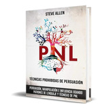 Libro Técnicas Prohibidas De Persuasión Y Manipulación Pnl