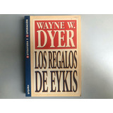 Los Regalos De Eykis - Wayne W. Dyer