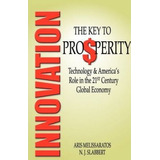 Libro Innovation : The Key To Prosperity Technology & Ame...