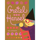 Libro Gretel And Hansel - Waeland, Bee