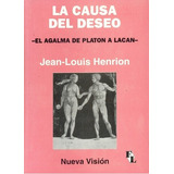 La Causa Del Deseo  - Henrion Jean Louis, De Henrion Jean Louis. Editorial Nueva Visión En Español