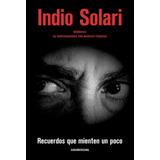 Recuerdos Que Mienten Un Poco Indio Solari Entrega Mismo Día