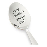 Funny Gift For Friends | Joey Doesn't Share Food - Engraved 