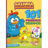 101 Primeiros Desenhos - Galinha Pintadinha, De Ciranda Cultural. Série Meus Primeiros Desenhos Ciranda Cultural Editora E Distribuidora Ltda., Capa Mole Em Português, 2021