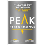 Peak Performance: Elevate Your Game, Avoid Burnout, And Thri