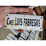 Original Cartel Enlozado De Calle Coronel Luis Fabregas