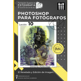 Libro: Photoshop Fotógrafos.: Aprende A Revelar Y Edita