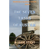 The Seven Tasks Of Rustam: The Chronicles Of The History Keepers Book 7, De Stent, Aubrie. Editorial Blurb Inc, Tapa Blanda En Inglés